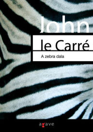 Title: A zebra dala, Author: John le Carré