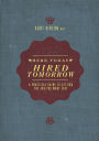 Here Today, Hired Tomorrow: A Practical Guide to Getting the Job You Want Fast