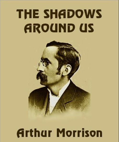 The Shadows Around Us