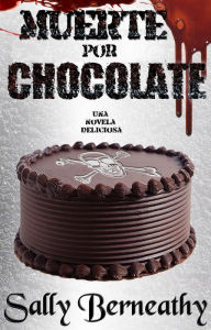 Title: Muerte por Chocolate, Author: Sally Berneathy