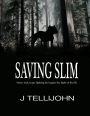 Saving Slim
