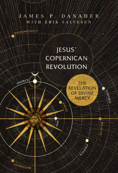 Jesus' Copernican Revolution: The Revelation of Divine Mercy