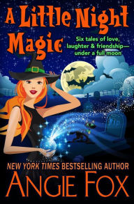 Title: A Little Night Magic, Author: Angie Fox