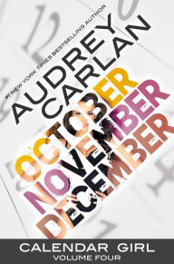 Title: Calendar Girl, Volume Four: October, November, December, Author: Audrey Carlan