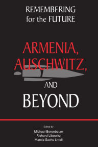 Title: Remembering for the Future: Armenia, Auschwitz, and Beyond, Author: Michael Berenbaum