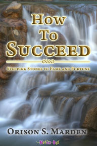Title: How To Succeed, Author: Orison S. Marden