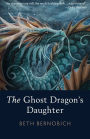 The Ghost Dragon's Daughter: A Seventy Kingdoms Story