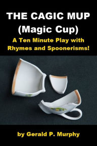 Title: Drama - The Cagic Mup (Magic Cup), Author: Gerald Murphy