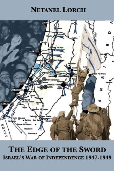 The Edge of the Sword: Israels War of Independence 1947-1949