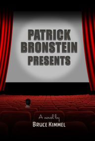 Title: Patrick Bronstein Presents, Author: Bruce Kimmel