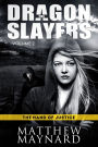 The Dragonslayers Volume 2: The Hand of Justice