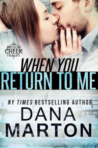Title: When You Return to Me (A Broslin Creek short story), Author: Dana Marton