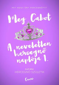 Title: A neveletlen hercegno naploja 1., Author: Meg Cabot