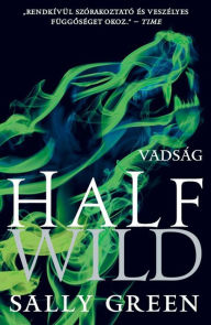 Title: Half Wild - Vadsag, Author: Sally Green