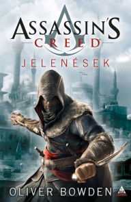 Title: Assassin's Creed: Jelenesek, Author: Oliver Bowden