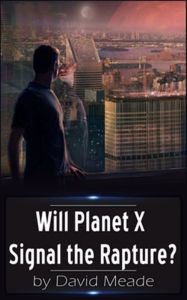 Title: Will Planet X Signal the Rapture?, Author: David Meade