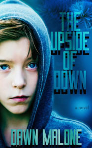 Title: The Upside of Down, Author: Dawn Malone