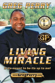 Title: LIVING MIRACLE, Author: Greg Perry