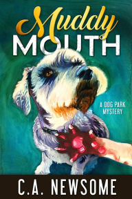 Title: Muddy Mouth, Author: C. A. Newsome