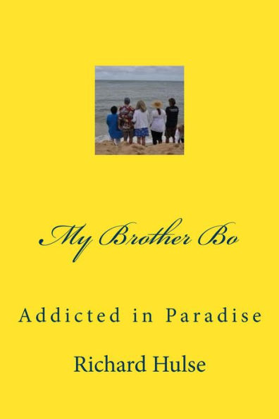 My Brother Bo: Addicted in Paradise