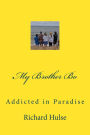 My Brother Bo: Addicted in Paradise
