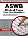 ASWB Clinical Exam Practice Questions (First Set): ASWB Practice Tests & Review for the Association of Social Work Boards Exam