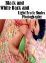 Adult Sex Photography Book: Domination First Timers Sex Black and White Dark and Light Erotic Nudes Photography ( sex, porn, fetish, bondage, oral, anal, ebony, hentai, domination, erotic photography, erotic sex stories, adult, xxx, shemale, voyeur, eroti