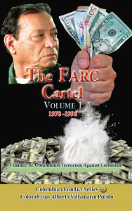 Title: The FARC Cartel Volume I, Author: Luis Villamarin