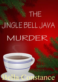 The Jingle Bell Java Murder (A Cozy Mystery)