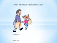 Title: Molly's Adventures with Grandma Sarah, Author: Kathy Warnes