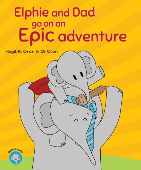 Elphie And Dad Go On An Epic Adventure