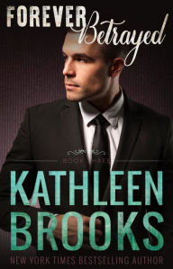 Title: Forever Betrayed (Forever Bluegrass Series #3), Author: Kathleen Brooks