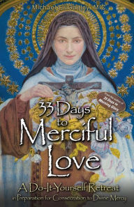 Title: 33 Days to Merciful Love, Author: Fr. Michael Gaitley