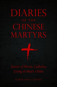Title: Diaries of Chinese Martyrs, Author: Gerolamo Fazzini