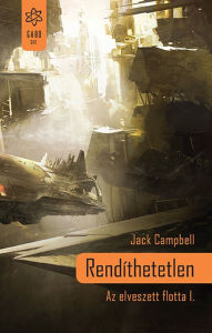 Title: Rendíthetetlen (Dauntless), Author: Jack Campbell