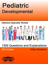 Title: Pediatric Developmental Intensive Specialty Review, Author: Arthur Goodman