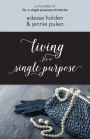 Living for a Single Purpose
