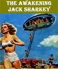 Title: The Awakening by Jack Sharkey, Author: Jack Sharkey