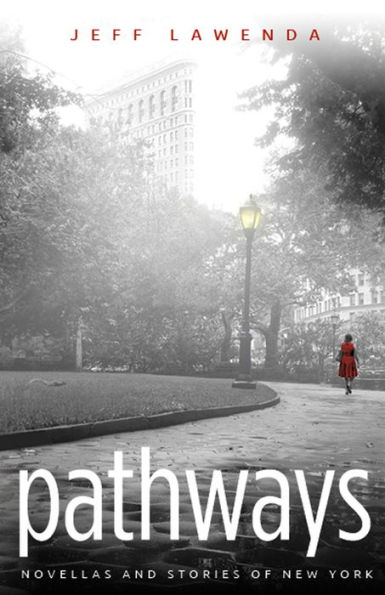 PATHWAYS: novellas and stories of new york