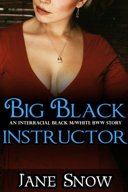 Big Black Instructor Interracial Black M White Bbw Story By Jane