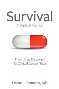 Title: Survival: A Medical Memoir: From Drug Discovery To Clinical Cancer Trials, Author: Brandes