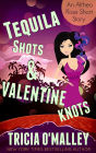 Tequila Shots & Valentine Knots (Althea Rose Series Novella)