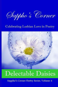 Title: Delectable Daisies: Sappho's Corner Poetry Series, Volume 4, Author: Beth Mitchum