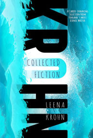 Title: Leena Krohn: Collected Fiction, Author: Leena Krohn