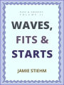 Waves, Fits and Starts