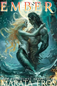 Title: Ember: A Dark Supernatural Vampire/Mermen Antihero Romance, Author: Marata Eros