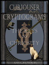 Title: Curiouser Cryptograms, Author: Amy Gramour