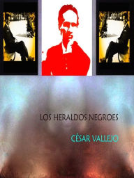 Title: Los Heraldos Negroes, Author: Cesar Vallejo