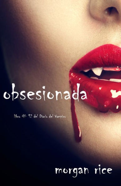 Obsesionada (Libro # 12 Del Diario Del Vampiro)