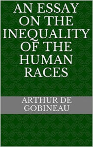 gobineau essay on the inequality Inequality on essay the gobineau extended essay question format printing argumentative essay exam should be abolished zero, research papers wildlife biology degrees. gobineau essay on the inequality Inequality on essay the gobineau extended essay question format printing argumentative essay exam should be abolished zero, research papers wildlife biology degrees.